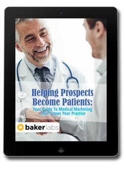 Helping-Prospects-Become-Patients-Your-Guide-To Medical-Marketing-That-Grows-Your-Practice-Baker-Labs.png